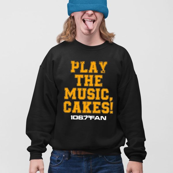 106.7 The Fan Play The Music Cakes Shirt