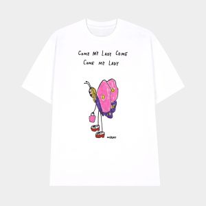 Come My Lady Come Come My Lady Shirt