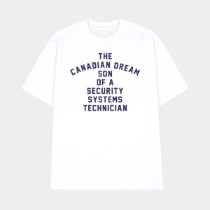 The Canadian Dream Son Of A Security Systems Technician Shirt