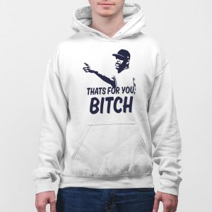 Cc Sabathia Thats For You Bitch Shirt 5