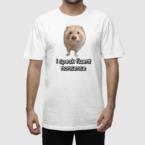 I Speak Fluent Nonsense Cringey Shirt 2