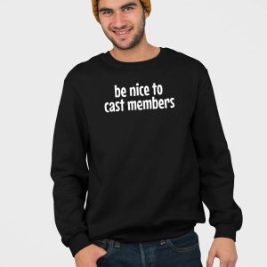 Be Nice To Cast Members Shirt 3