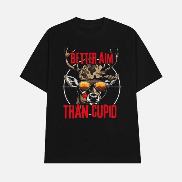 Better Aim Than Cupid Hunting Valentine’s Day Shirt