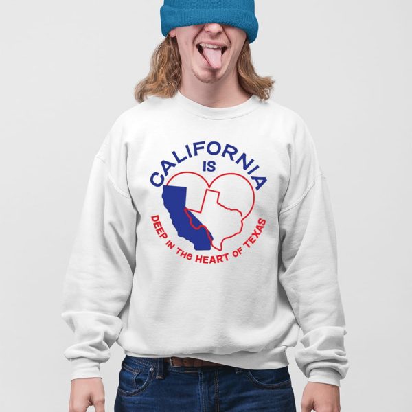 California Is Deep In The Heart Of Texas Shirt