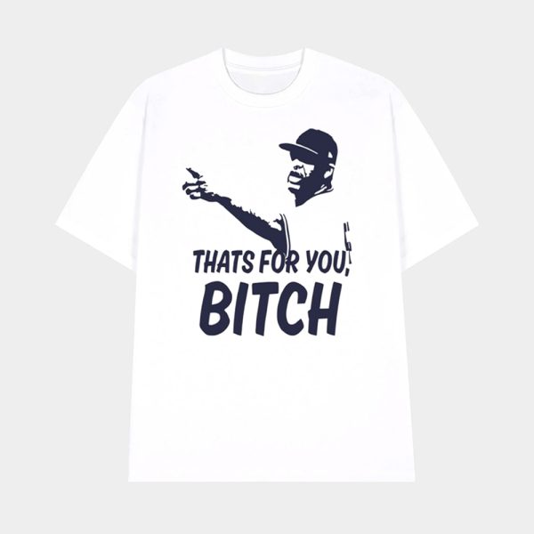 Cc Sabathia That’s For You Bitch Shirt