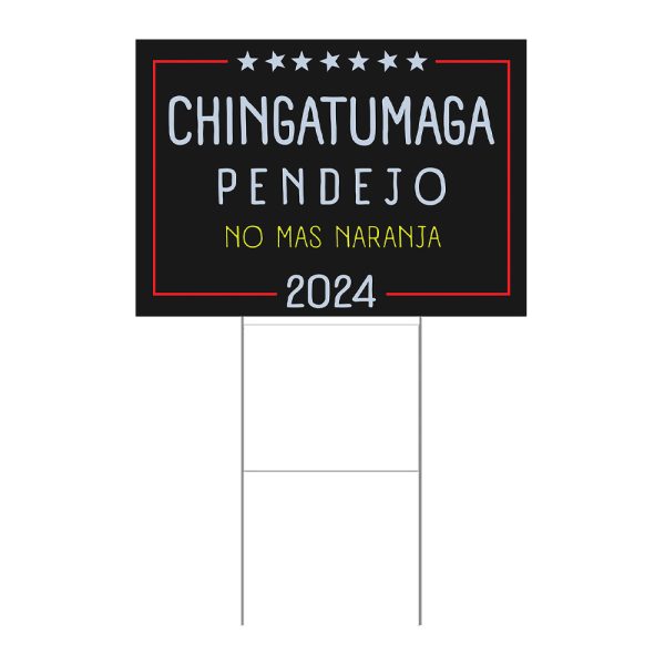 Chingatumaga Pendejo No Mas Naranja 2024 Yard Sign