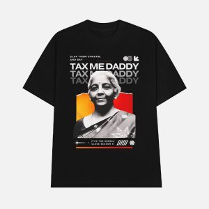 Nirmala Sitharaman Clap Them Cheeks And Say Tax Me Daddy Shirt