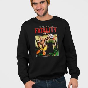 Poatan Wins Fatality Shirt 5