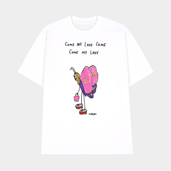 Come My Lady Come Come My Lady Shirt