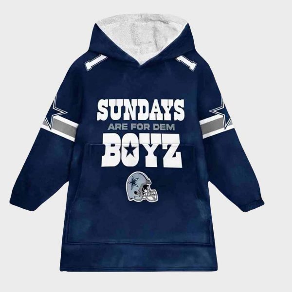 Cowboys Sundays Are For Dem Boyz Football Unisex Blanket Hoodie