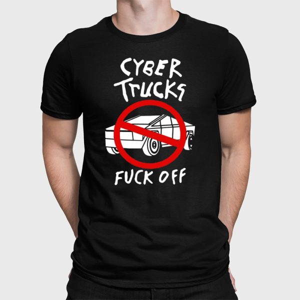 Cyber Truck Fuck Off Shirt