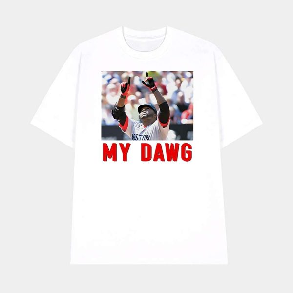 David Ortiz My Dawg Shirt