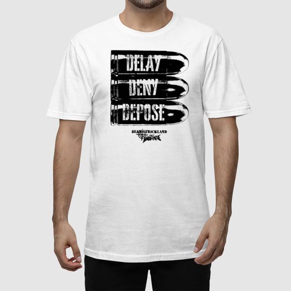 Delay Deny Depose Sean Strickland Shirt