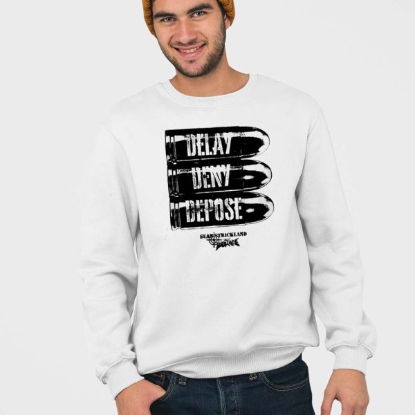 Delay Deny Depose Sean Strickland Shirt