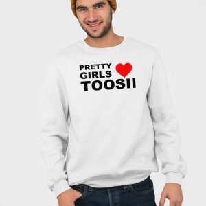 Pretty Girls Love Toosii Shirt 5