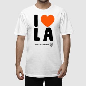 I Love La Even Tho It Tries To Kill Me Sometimes Shirt 2