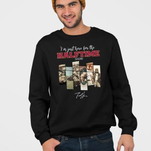 Kendrick Lamar I'm Just Here For Halftime Show 2025 Sweatshirt