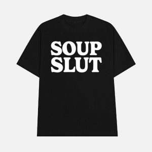 Soup Slut Shirt 1