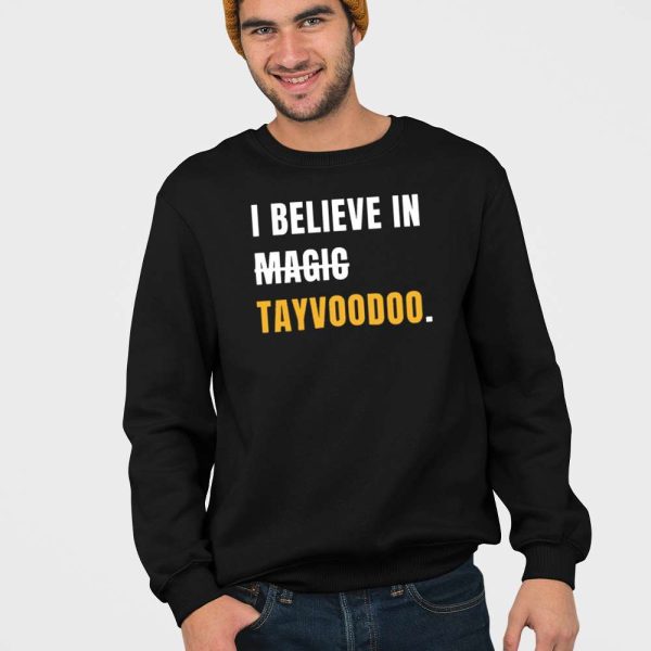 I Believe In Tayvoodoo Shirt