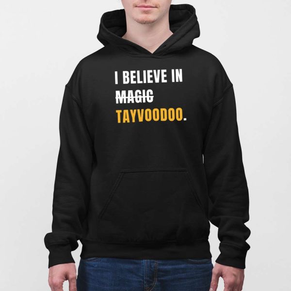 I Believe In Tayvoodoo Shirt