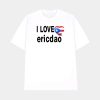 I Love Ericdao Shirt