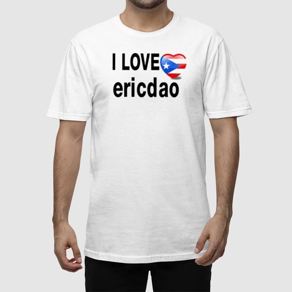 I Love Ericdao Shirt