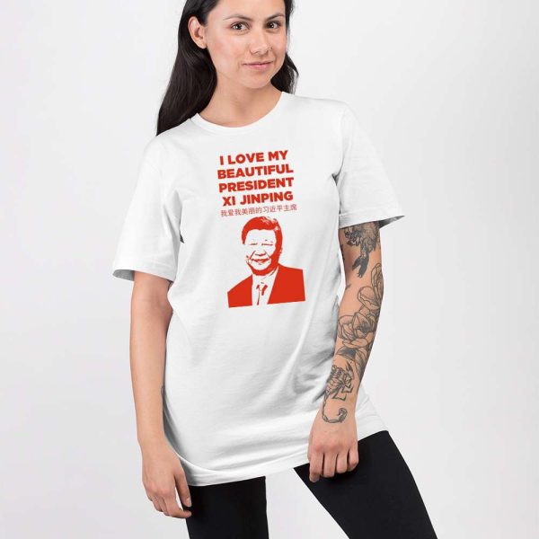 I Love My Beautiful President Xi Jinping Shirt