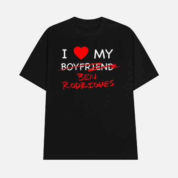 I Love My Ben Rodrigues Shirt