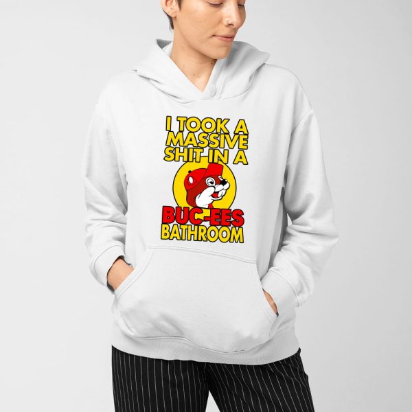 I Took A Massive Shit In A Buc Ees Bathroom Shirt