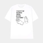 I Won't Be Needing These Hands Anymore Shirt