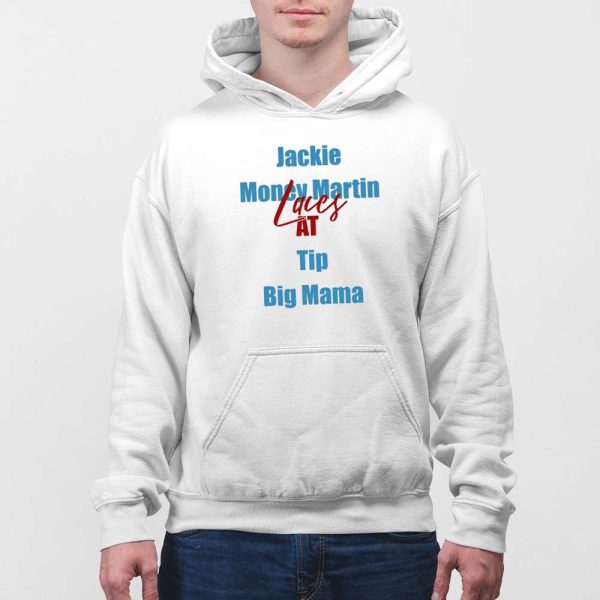 Jackie Money Martin Laces At Tip Big Mama Shirt