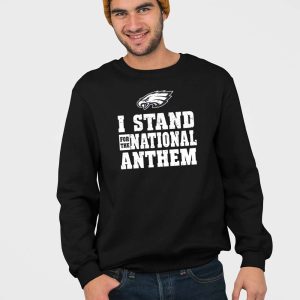 Eagles I Stand For The National Anthem Shirt 3