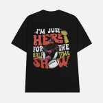 Kendrick Lamar I'm Just Here For Half Time Show Shirt