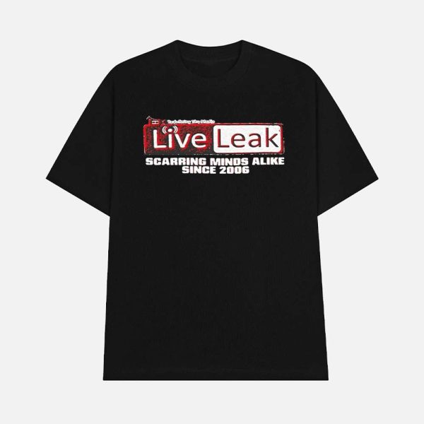 Liveleak Scarring Minds Alike Since 2006 Shirt