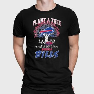 Plant A Tree Invest In Our Future Bills Shirt 2