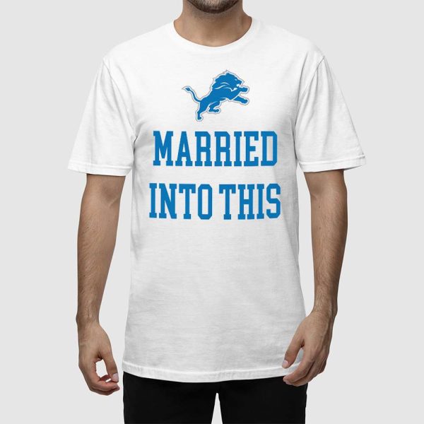 Married Into This Lions Shirt