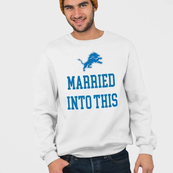 Married Into This Lions Shirt