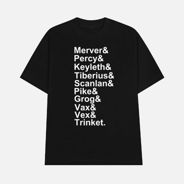 Mercer Percy Keyleth Tiberius Scanlan Pike Grog Vax Vex Trinket Shirt