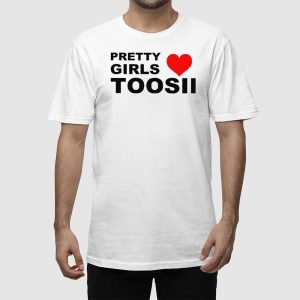 Pretty Girls Love Toosii Shirt 2