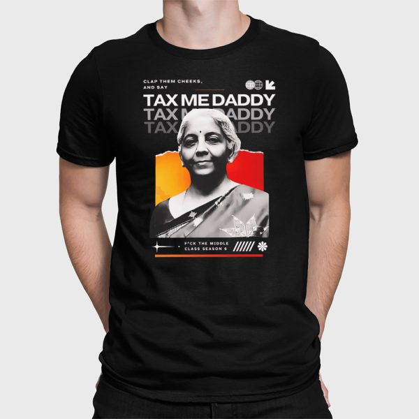 Nirmala Sitharaman Clap Them Cheeks And Say Tax Me Daddy Shirt