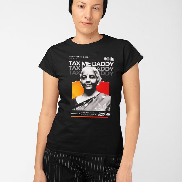 Nirmala Sitharaman Clap Them Cheeks And Say Tax Me Daddy Shirt