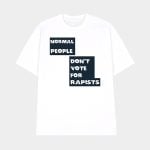 Normal People Don't Vote For Rapists Shirt