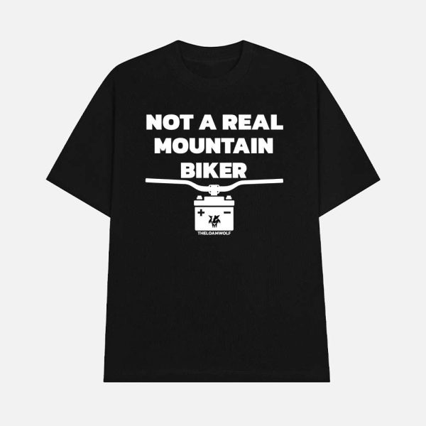 Not A Real Mountain Biker Shirt