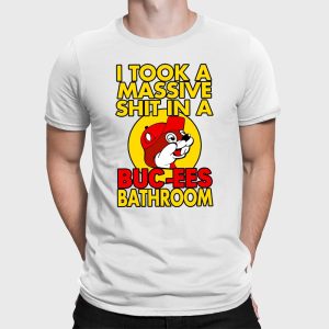 I Took A Massive Shit In A Buc Ees Bathroom Shirt