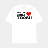 Pretty Girls Love Toosii Shirt