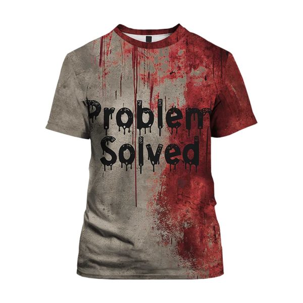 Problem Solved Bloody Shirt