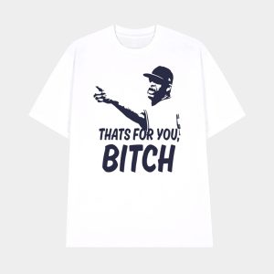 Cc Sabathia That's For You Bitch Shirt