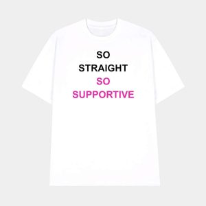 So Straight So Supportive Shirt 1