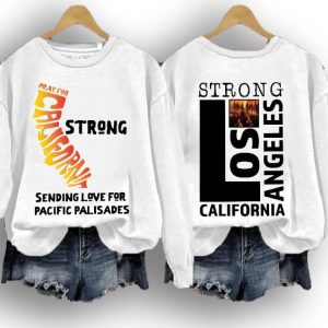 Retro Pray For California Strong Sending Love For Pacific Palisades Los Angeles California Strong Print Sweatshirt1