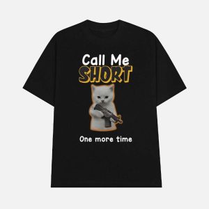 Call Me Short One More Time Shirt